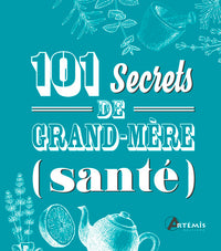 101 secrets de grand-mère Santé