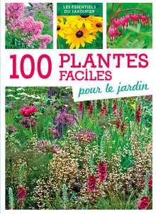 100 plantes faciles pour le jardin