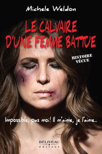Le calvaire d'une femme battue - Impossible, pas moi !