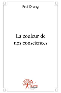 La couleur de nos consciences