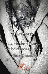 La vie des choses... et les choses de la vie