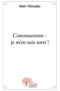 Communisme : je m'en suis sorti !