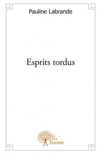 Esprits tordus