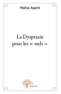 La Dyspraxie pour les nuls