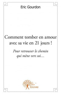 Comment tomber en amour avec sa vie en 21 jours !