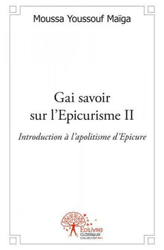 Gai savoir sur l'Epicurisme - Tome 2