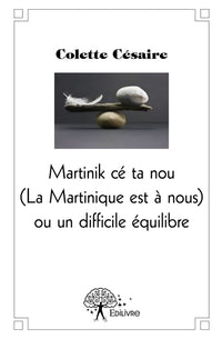 La Martinique est à nous ou un difficile équilibre