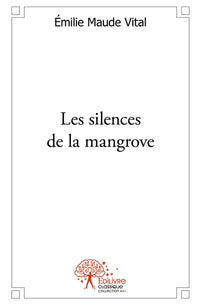 Les silences de la mangrove