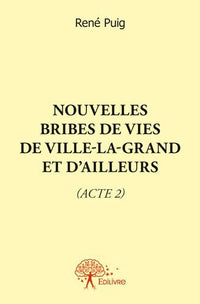 Nouvelles Bribes de vies de Ville-la-Grand et d'ailleurs - Tome 2
