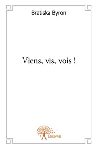 Viens, vis, vois !