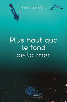 Plus haut que le fond de la mer