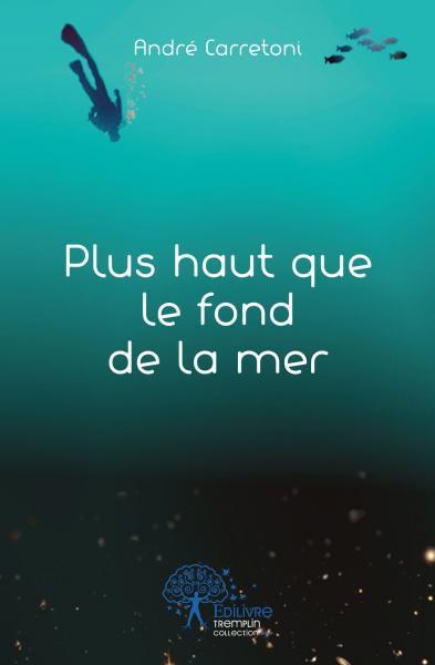 Plus haut que le fond de la mer