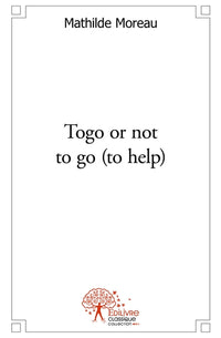 Togo or not to go (to help)
