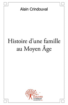 Histoire d'une famille au Moyen Âge
