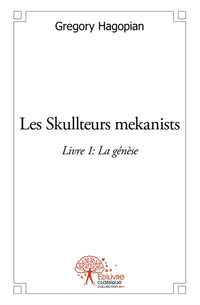 Les Skullteurs mekanists - Tome 1