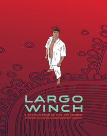 Largo Winch - Entretiens - L'art du dessin