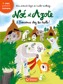 Noé et Azote 3 - Bienvenue chez les trolls !