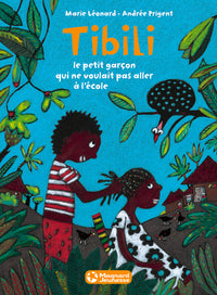 Tibili, le petit garçon qui ne voulait pas aller à l'école