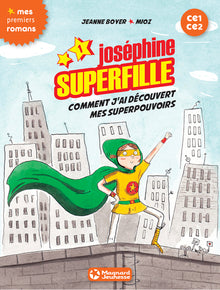 Joséphine Superfille 1 - Comment j'ai découvert mes superpouvoirs