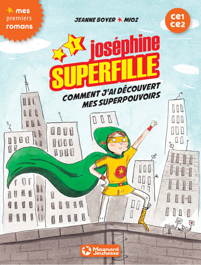 Joséphine Superfille 1 - Comment j'ai découvert mes superpouvoirs