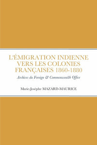 L'ÉMIGRATION INDIENNE VERS LES COLONIES FRANÇAISES 1860 à 1880