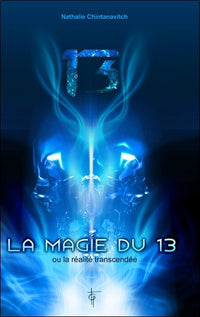 La Magie du 13, ou la réalité transcendée