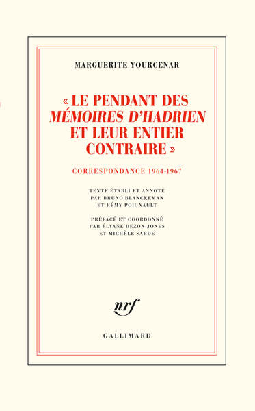 Le pendant des "Mémoires d'Hadrien" et leur entier contraire