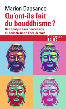Qu'ont-ils fait du bouddhisme ?