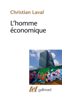 L'homme économique: Essai sur les racines du néolibéralisme