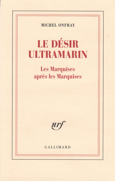 Le désir ultramarin: Les Marquises après les Marquises