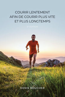 Courir lentement afin de courir plus vite et plus longtemps