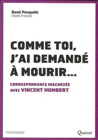 Comme toi, j'ai demandé à mourir