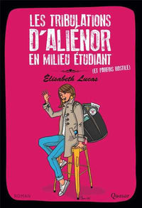 Les tribulations d'Aliénor en milieu étudiant (et parfois hostile)
