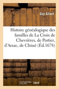 Histoire généalogique des familles de La Croix de Chevrières
