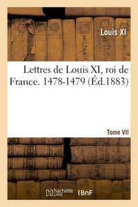 Lettres de Louis XI, roi de France. 1478-1479