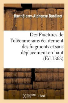 Des Fractures de l'olécrane sans écartement des fragments et sans déplacement en haut du fragment