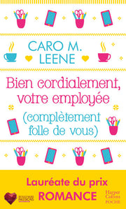 Bien cordialement, votre employée (complètement folle de vous)