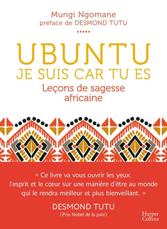 Ubuntu - Je suis car tu es - Leçon de sagesse africaine