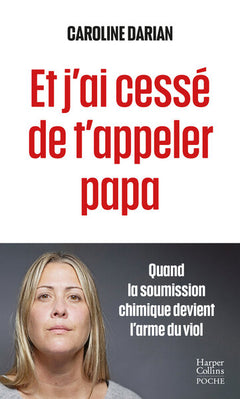 Et j'ai cessé de t'appeler papa