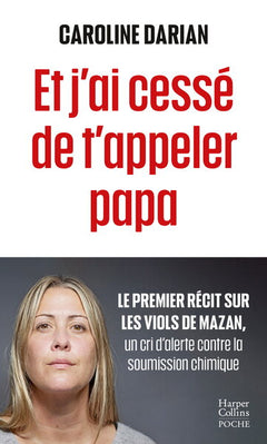 Et j'ai cessé de t'appeler papa