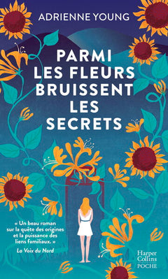 Parmi les fleurs bruissent les secrets