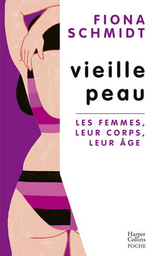 Vieille peau - Les femmes, leur corps, leur âge