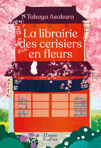 La librairie des cerisiers en fleurs: Si vous avez aimé "Tant que le café est encore chaud" vous allez adorer ce feel-good japonais