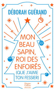 Mon beau sapin, roi des enfoirés (que j'aime ton fessier)