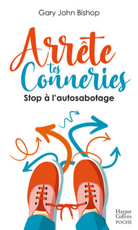 Arrête tes conneries