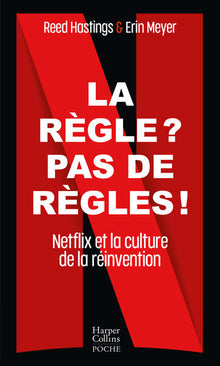 No Rules Rules: Netflix and the Culture of Reinvention