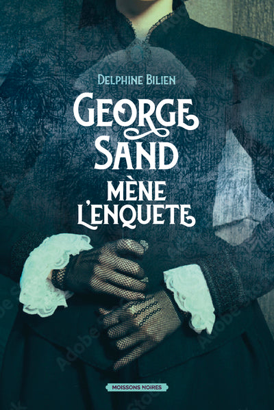 George Sand mène l'enquête