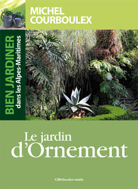 Bien jardiner dans les Alpes-Maritimes : le jardin ornement