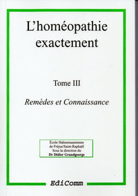L'homéopathie exactement, tome 3