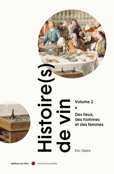 Histoire(s) de vin (volume 2) - Des lieux, des hommes et des